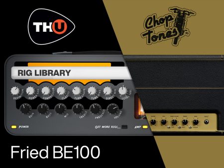 Overloud Choptones FRIED BE100 - TH-U Rig Library Online Sale